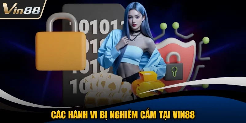 Các hành vi bị nghiêm cấm tại Vin88
