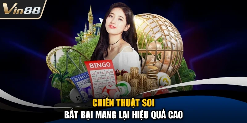 Chiến thuật soi bất bại mang lại hiệu quả cao