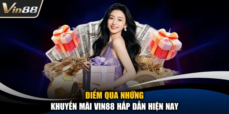 Điểm qua những khuyến mãi Vin88 hấp dẫn hiện nay