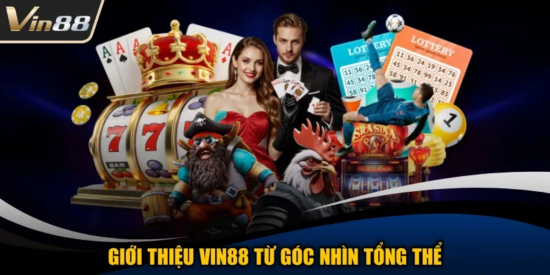 Giới thiệu Vin88 từ góc nhìn tổng thể