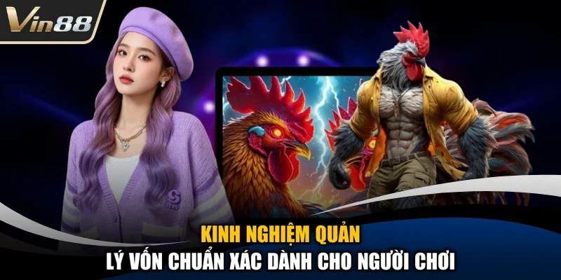 Kinh nghiệm quản lý vốn chuẩn xác dành cho người chơi