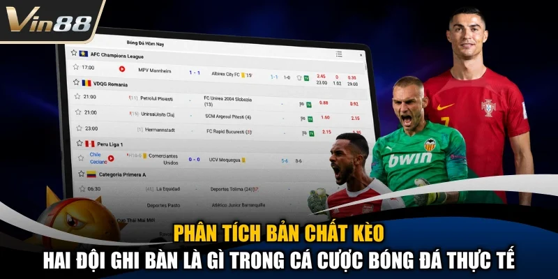 Phân tích bản chất kèo hai đội ghi bàn là gì trong cá cược bóng đá thực tế