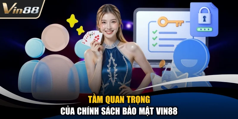 Tầm quan trọng của chính sách bảo mật Vin88